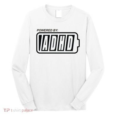Powered By ADHD Long Sleeve Shirt