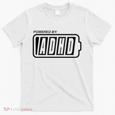 Powered By ADHD T-Shirt