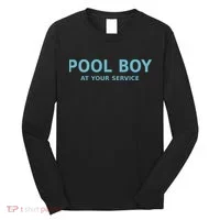 Pool Boy At Your Service Long Sleeve Shirt thumb 0