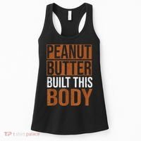 Peanut Butter Built This Body, Peanut Butter Lover Women's Tank Top thumb 0