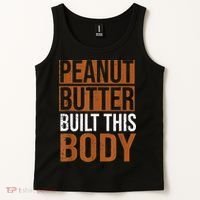 Peanut Butter Built This Body, Peanut Butter Lover Tank Top thumb 2