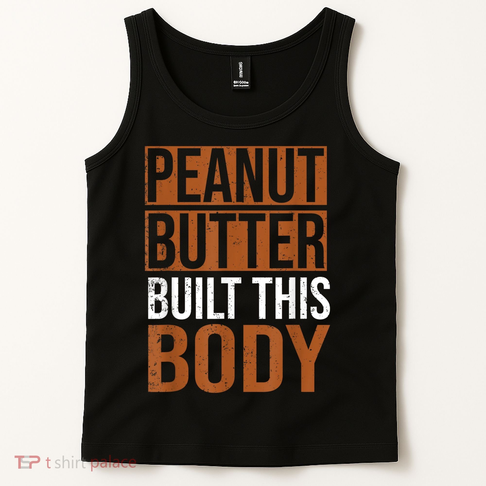 Peanut Butter Built This Body, Peanut Butter Lover Tank Top