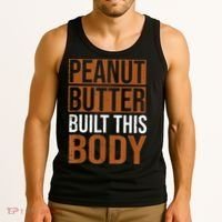 Peanut Butter Built This Body, Peanut Butter Lover Tank Top thumb 3
