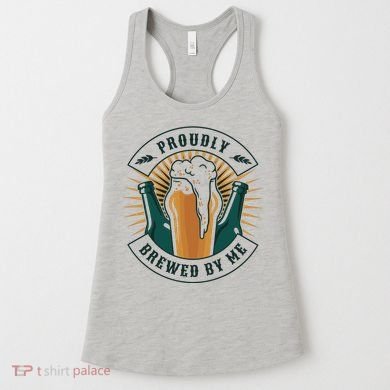 Proudly Brewed By Me Beer Women's Tank Top