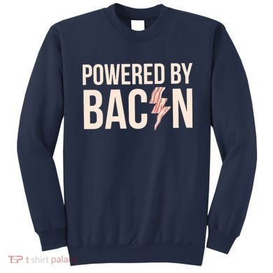 Powered By Bacon Sweatshirt