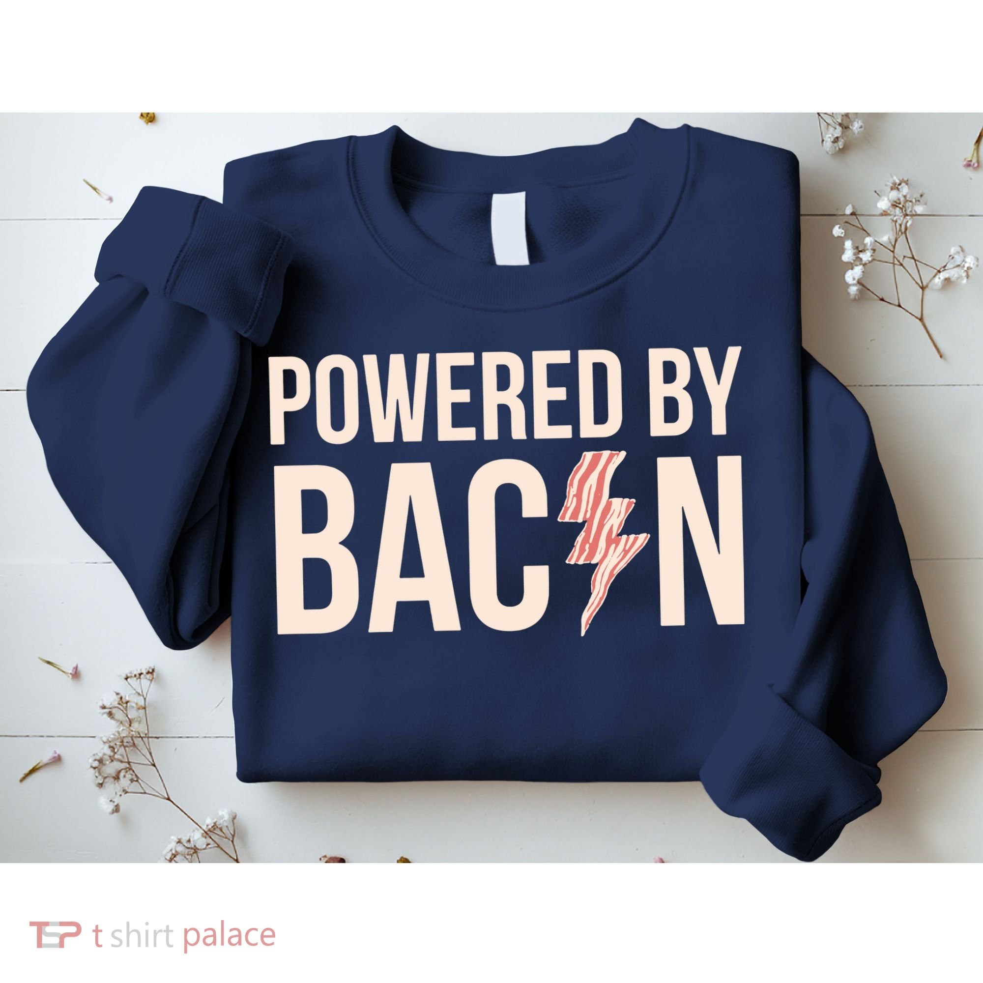 Powered By Bacon Sweatshirt