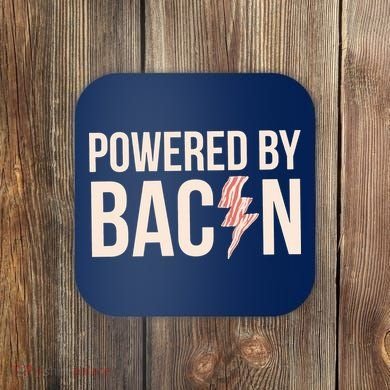 Powered By Bacon Coaster