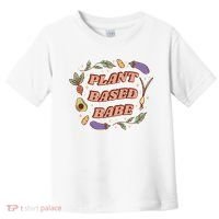 Plant Based Babe Vegan Life Toddler T-Shirt thumb 0