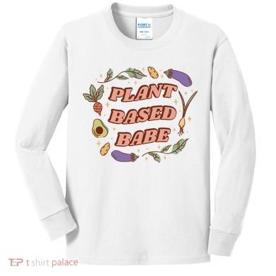 Plant Based Babe Vegan Life Kids Long Sleeve Shirt