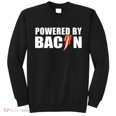 Powered By Bacon Sweatshirt