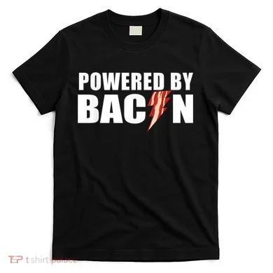 Powered By Bacon T-Shirt