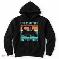 Pontoon Boat Boating Fathers Gift Life Is Better On The Toon Hoodie thumb 0
