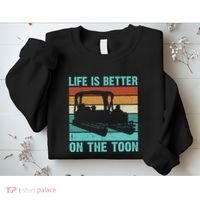Pontoon Boat Boating Fathers Gift Life Is Better On The Toon Sweatshirt thumb 2