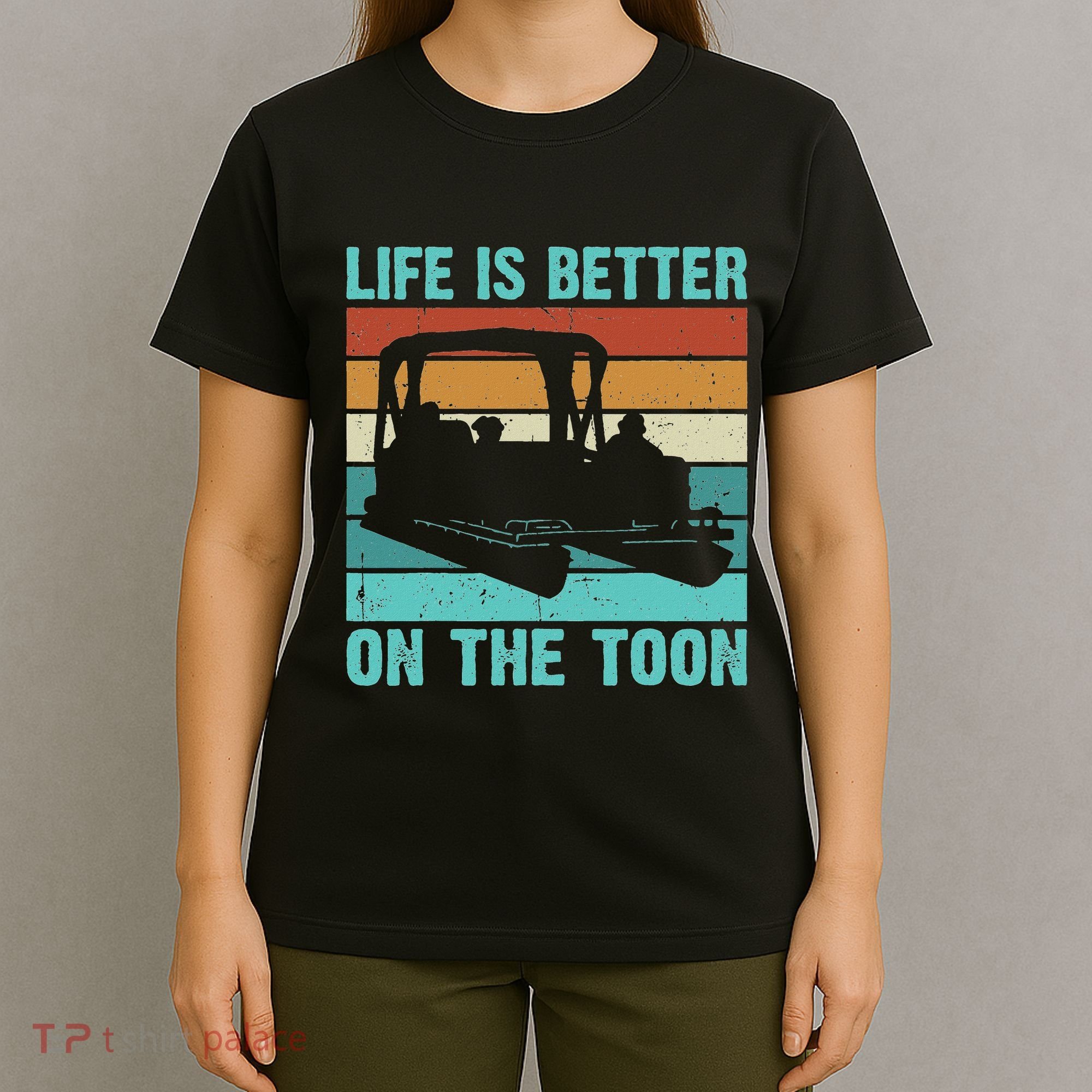 Pontoon Boat Boating Fathers Gift Life Is Better On The Toon T-Shirt