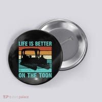 Pontoon Boat Boating Fathers Gift Life Is Better On The Toon Button thumb 0