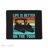 Pontoon Boat Boating Fathers Gift Life Is Better On The Toon Mousepad thumb 0
