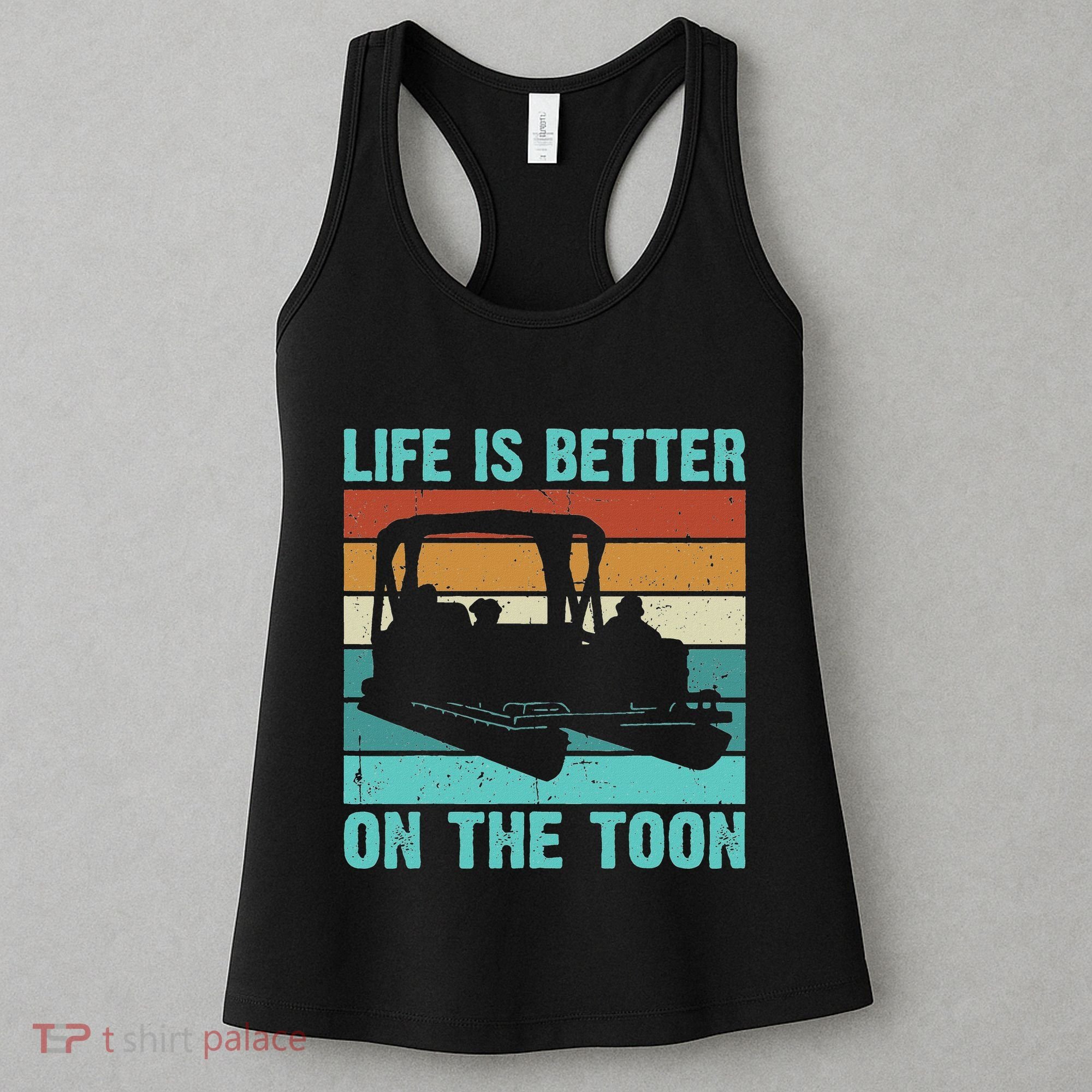 Pontoon Boat Boating Fathers Gift Life Is Better On The Toon Women's Tank Top