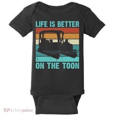 Pontoon Boat Boating Fathers Gift Life Is Better On The Toon Baby Bodysuit