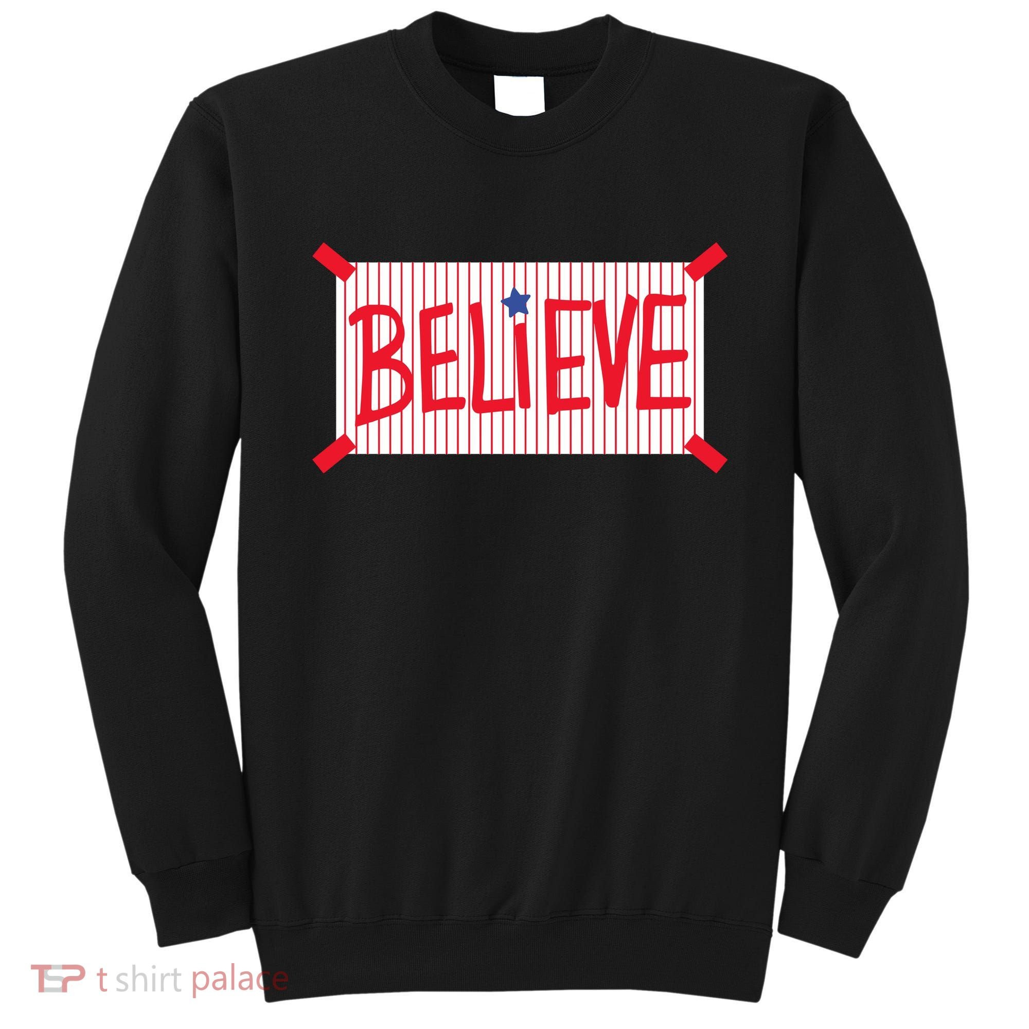 Philadelphia Baseball Believe Sweatshirt