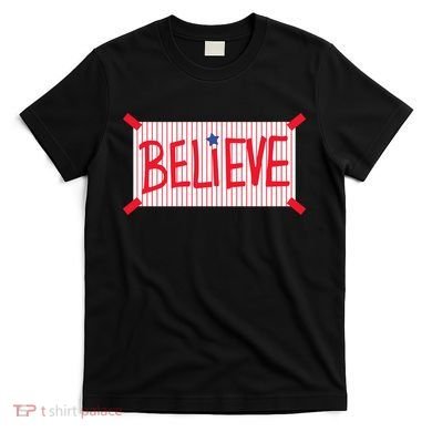 Philadelphia Baseball Believe T-Shirt