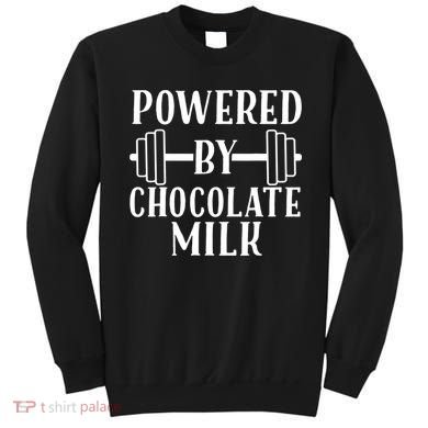 Powered By Chocolate Milk Gift Funny Weight Lifting Gift Sweatshirt