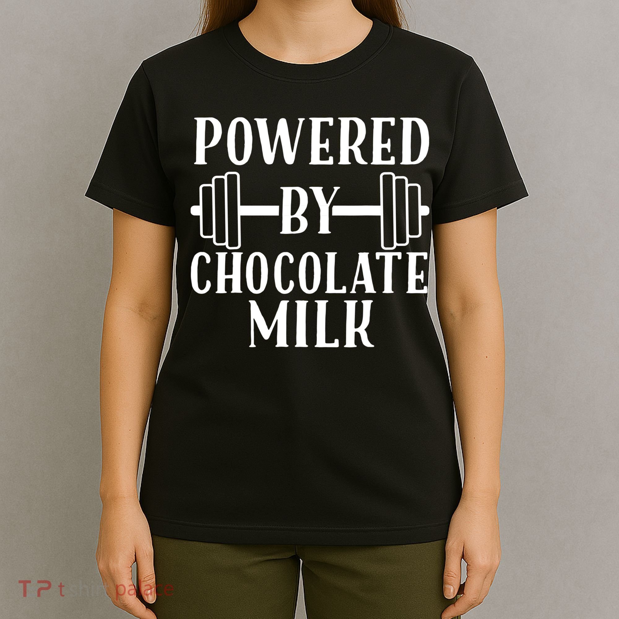 Powered By Chocolate Milk Gift Funny Weight Lifting Gift T-Shirt