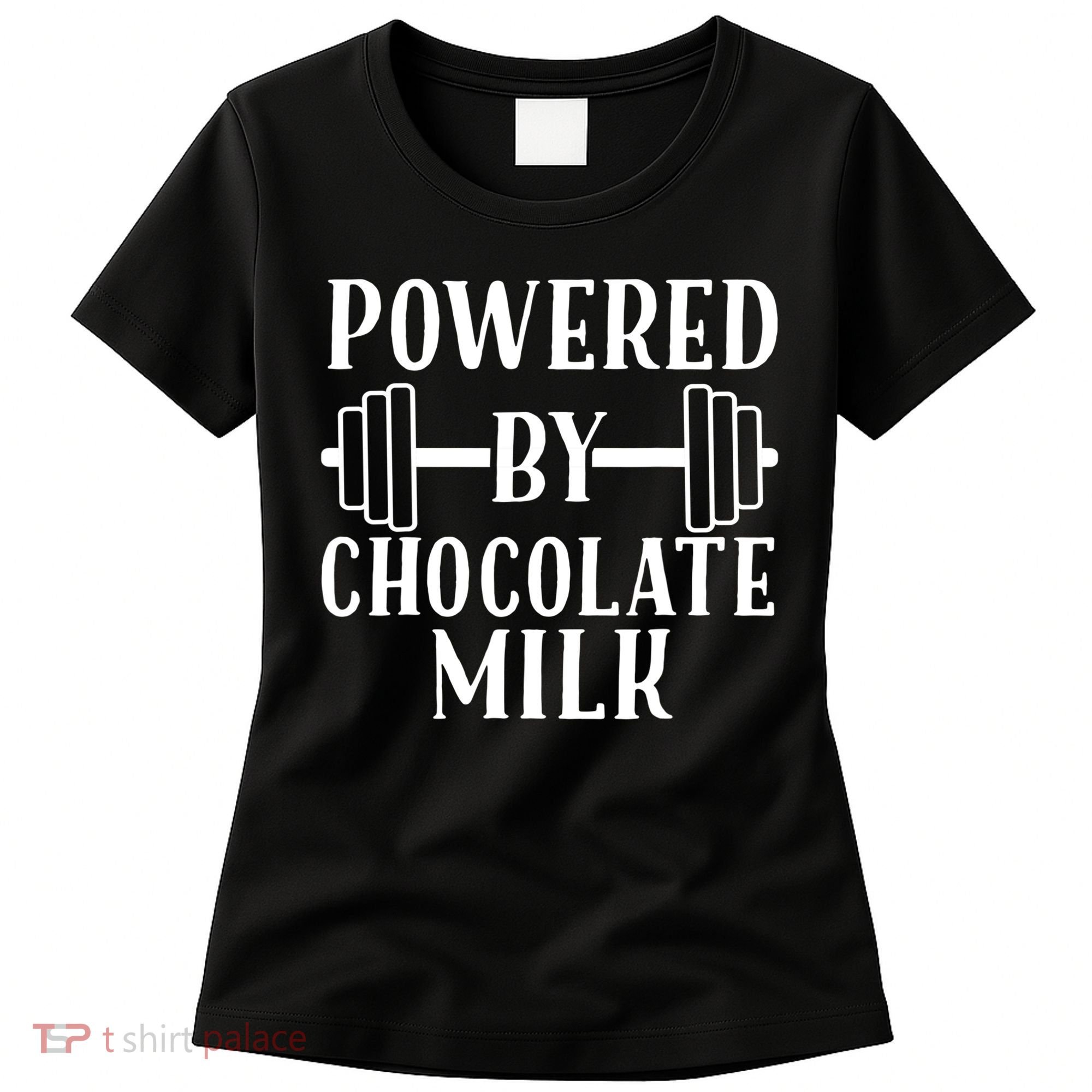 Powered By Chocolate Milk Gift Funny Weight Lifting Gift Women's T-Shirt