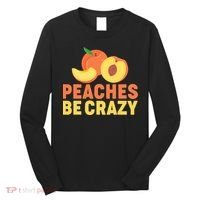 Peaches Be Crazy Funny Peach Pun Fruit Georgia Iced Tea Long Sleeve Shirt thumb 0