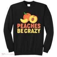 Peaches Be Crazy Funny Peach Pun Fruit Georgia Iced Tea Sweatshirt thumb 0