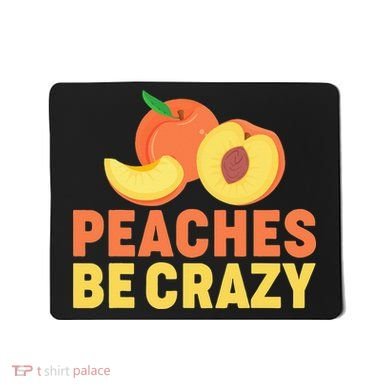 Peaches Be Crazy Funny Peach Pun Fruit Georgia Iced Tea Mousepad