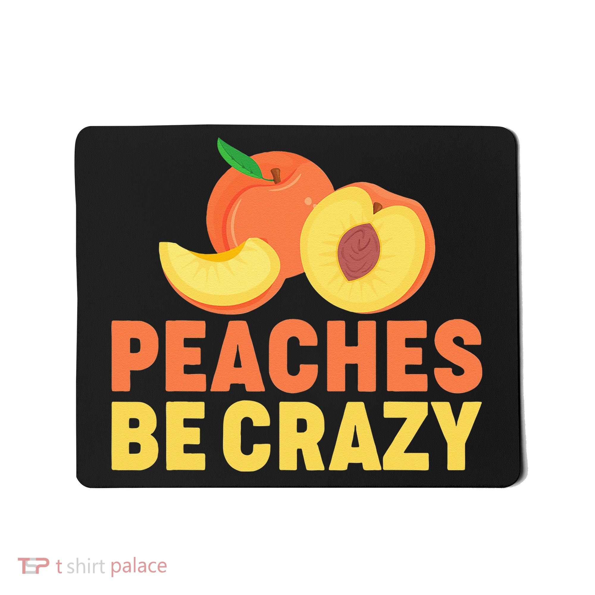 Peaches Be Crazy Funny Peach Pun Fruit Georgia Iced Tea Mousepad