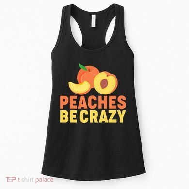 Peaches Be Crazy Funny Peach Pun Fruit Georgia Iced Tea Women's Tank Top