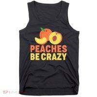 Peaches Be Crazy Funny Peach Pun Fruit Georgia Iced Tea Tank Top thumb 0