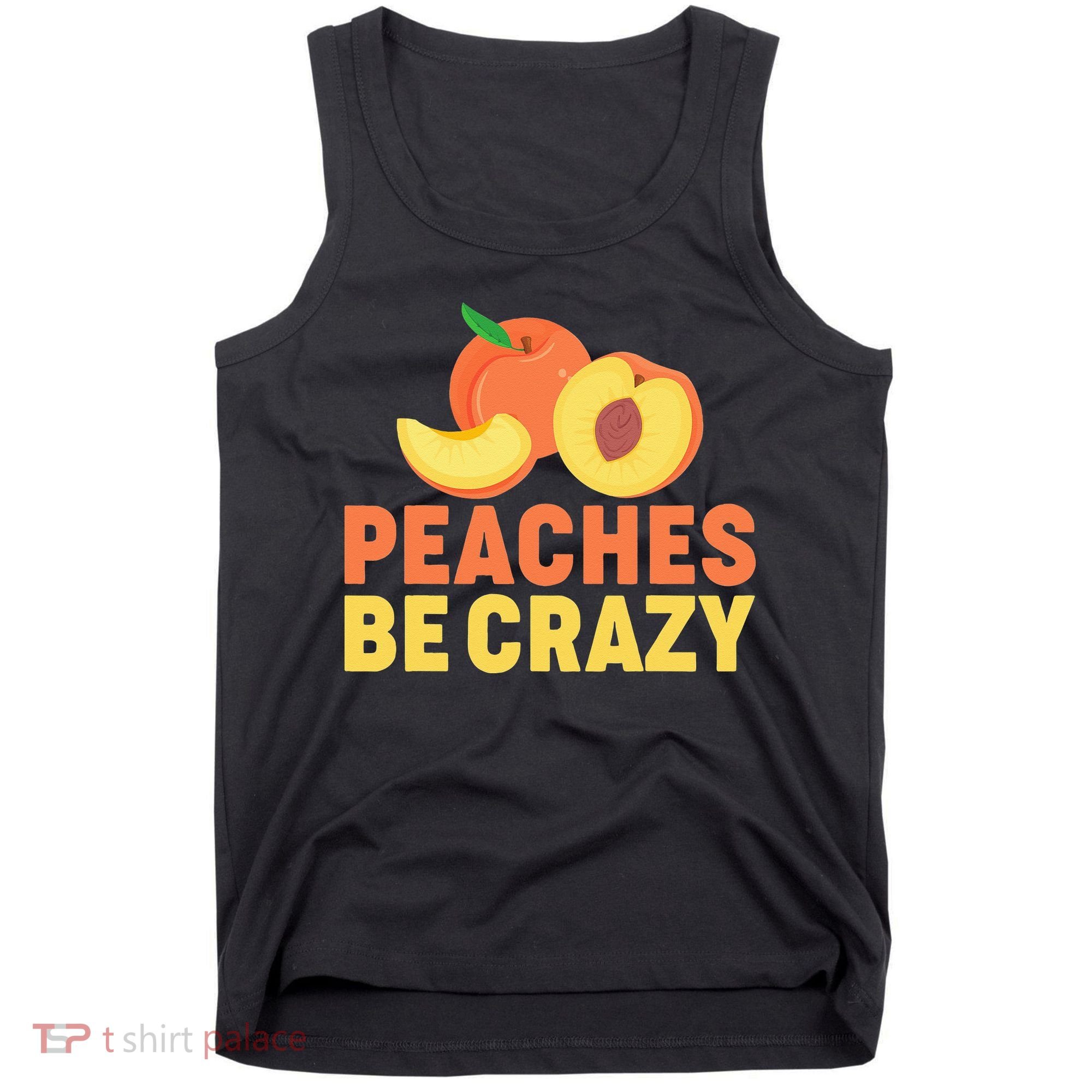Peaches Be Crazy Funny Peach Pun Fruit Georgia Iced Tea Tank Top