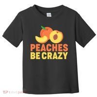 Peaches Be Crazy Funny Peach Pun Fruit Georgia Iced Tea Toddler T-Shirt thumb 0
