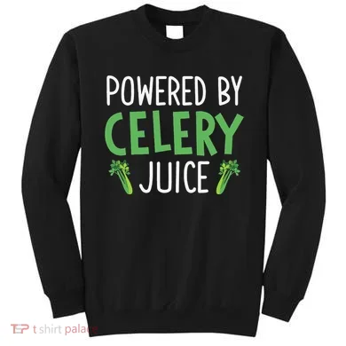 Powered By Celery Juice Sweatshirt