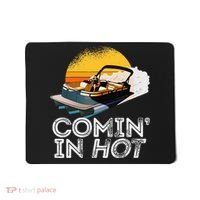 Pontoon Boat Comin In Hot Funny Boating Lake For Dad Mousepad thumb 0