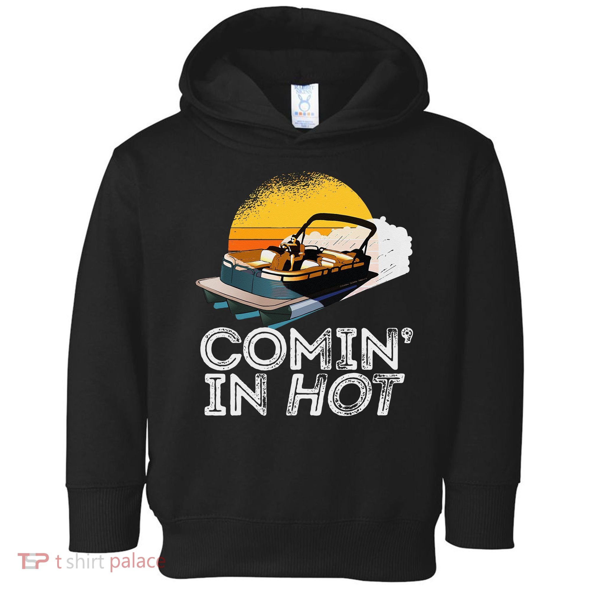 Pontoon Boat Comin In Hot Funny Boating Lake For Dad Toddler Hoodie
