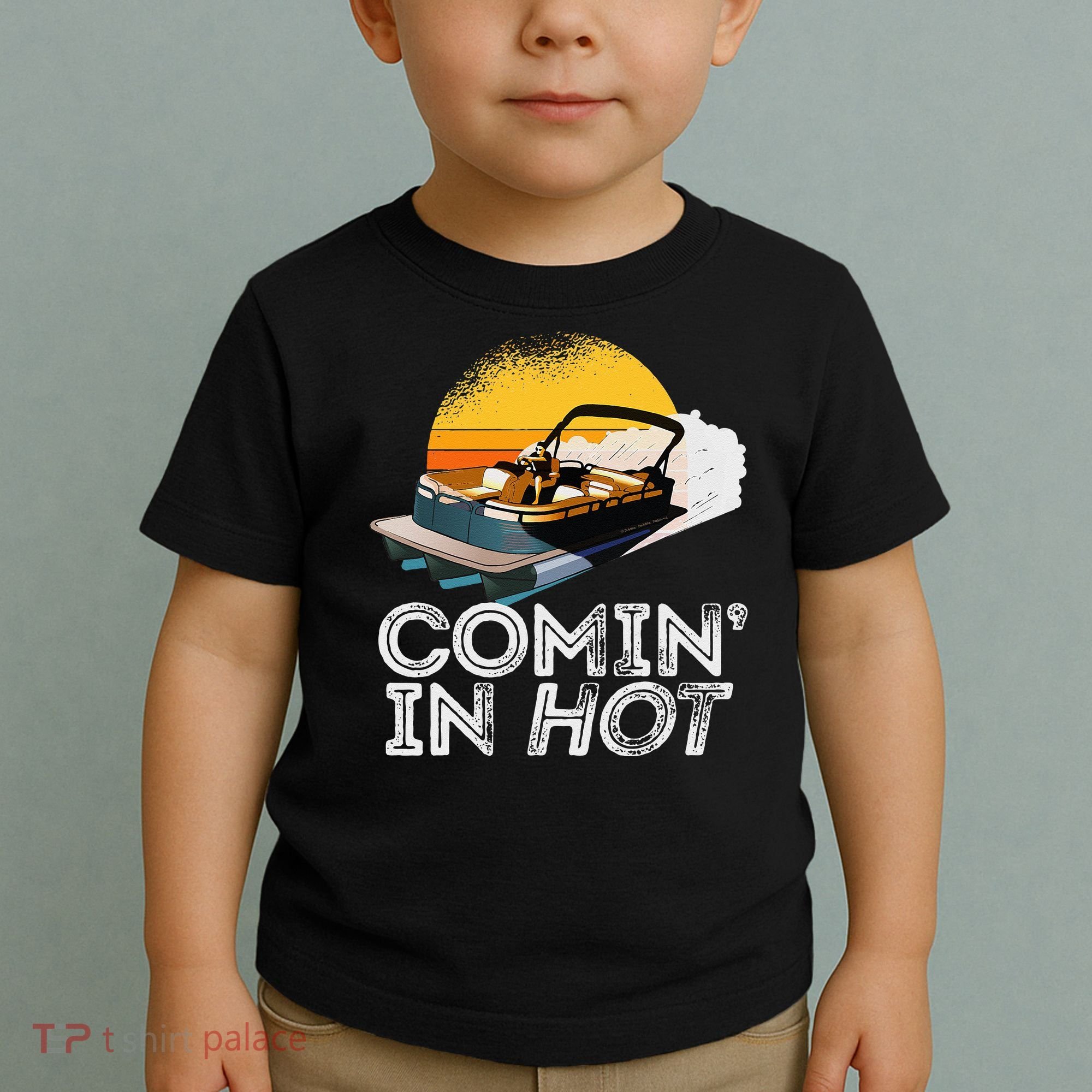 Pontoon Boat Comin In Hot Funny Boating Lake For Dad Toddler T-Shirt