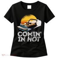 Pontoon Boat Comin In Hot Funny Boating Lake For Dad Women's T-Shirt thumb 0