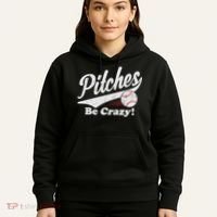 PITCHES BE CRAZY FUNNY BASEBALL MEME Hoodie thumb 5