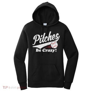 PITCHES BE CRAZY FUNNY BASEBALL MEME Women's Hoodie