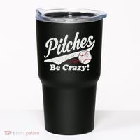 PITCHES BE CRAZY FUNNY BASEBALL MEME Tumbler thumb 0