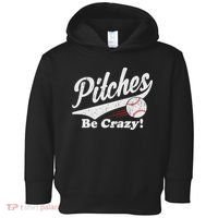 PITCHES BE CRAZY FUNNY BASEBALL MEME Toddler Hoodie thumb 0