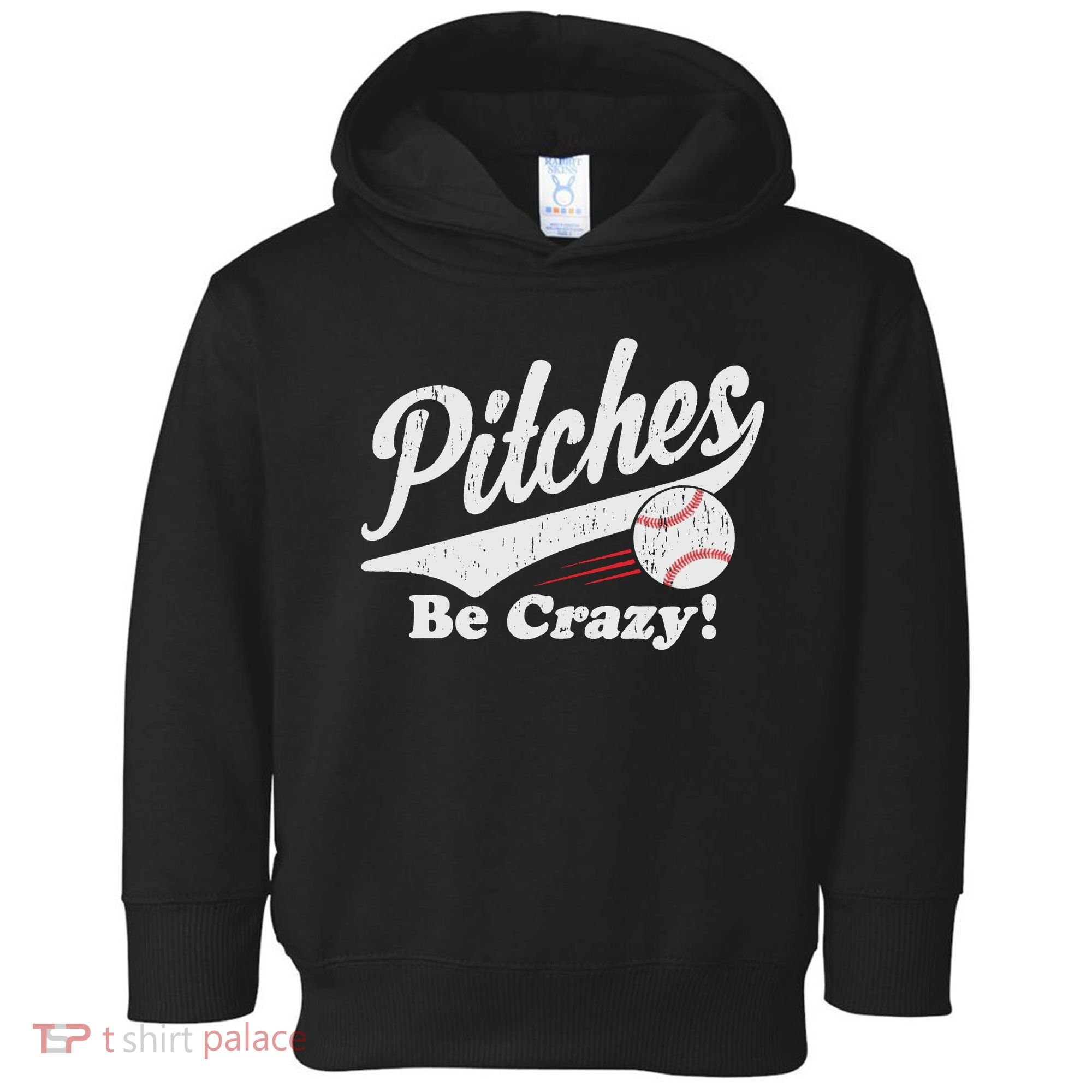 PITCHES BE CRAZY FUNNY BASEBALL MEME Toddler Hoodie