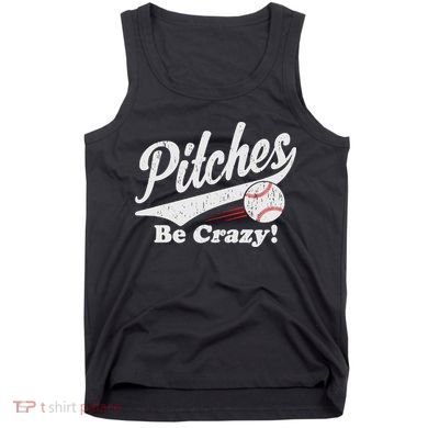 PITCHES BE CRAZY FUNNY BASEBALL MEME Tank Top