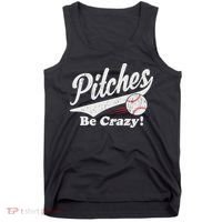 PITCHES BE CRAZY FUNNY BASEBALL MEME Tank Top thumb 0