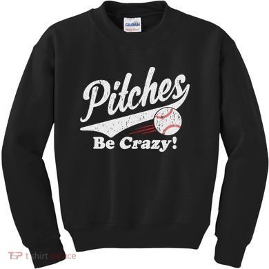 PITCHES BE CRAZY FUNNY BASEBALL MEME Kids Sweatshirt
