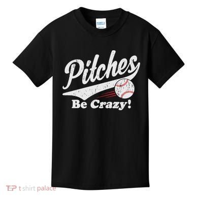 PITCHES BE CRAZY FUNNY BASEBALL MEME Kids T-Shirt