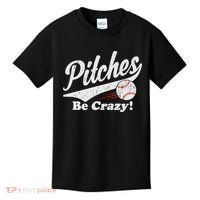 PITCHES BE CRAZY FUNNY BASEBALL MEME Kids T-Shirt thumb 0